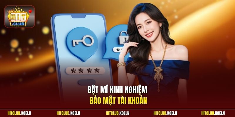 Bật mí kinh nghiệm bảo mật tài khoản