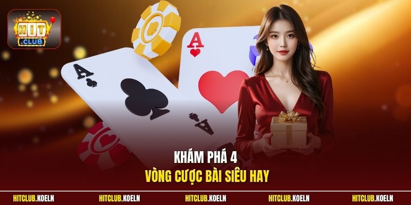 Khám phá 4 vòng cược bài siêu hay