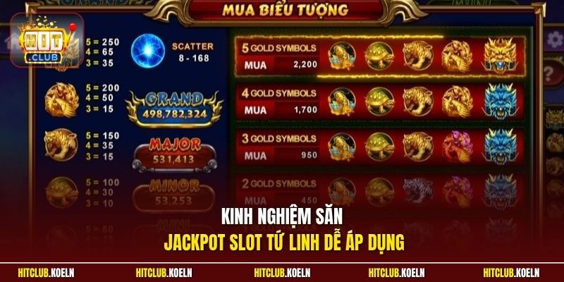 Kinh nghiệm săn Jackpot slot Tứ Linh dễ áp dụng